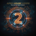 Afro Deep House Vol. 2 - Sounds for Beat Makers